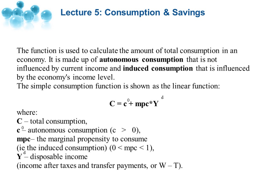 Lecture 5: Consumption & Savings The function is used to calculate the amount of